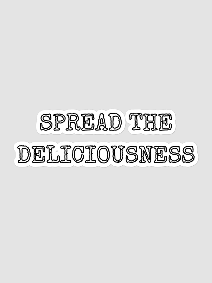 Spread the Deliciousness Sticker product image (1)