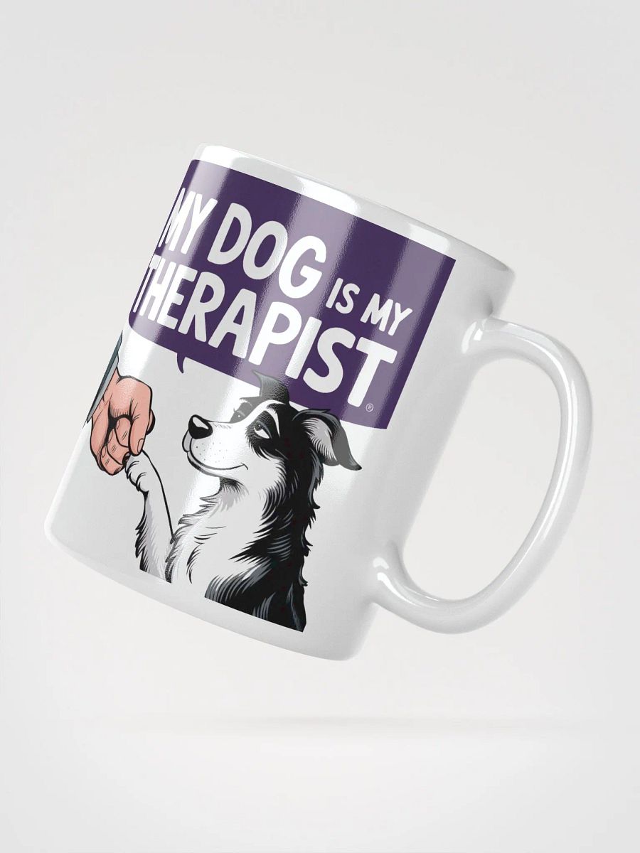 "MY DOG IS MY THERAPIST" High Quality Glossy White Mug product image (2)