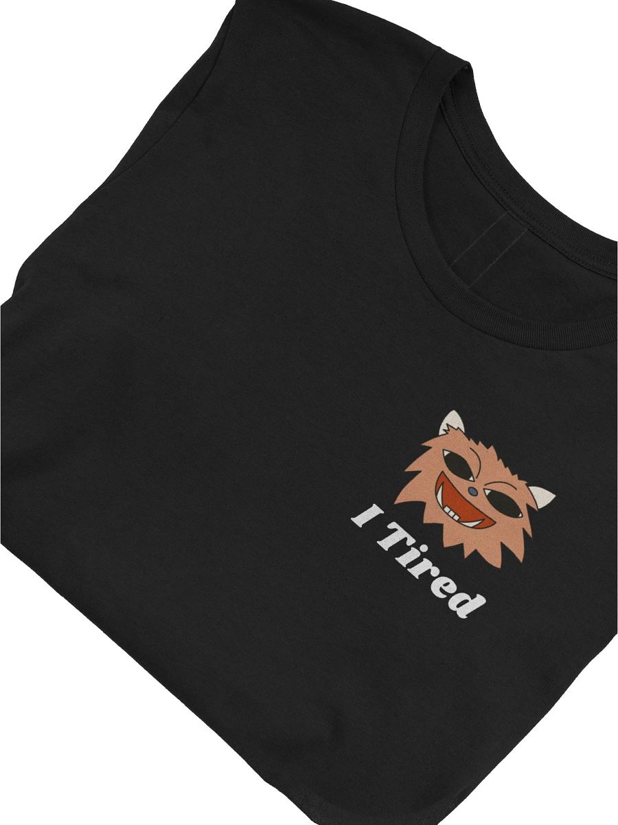 I Tired Shirt product image (3)