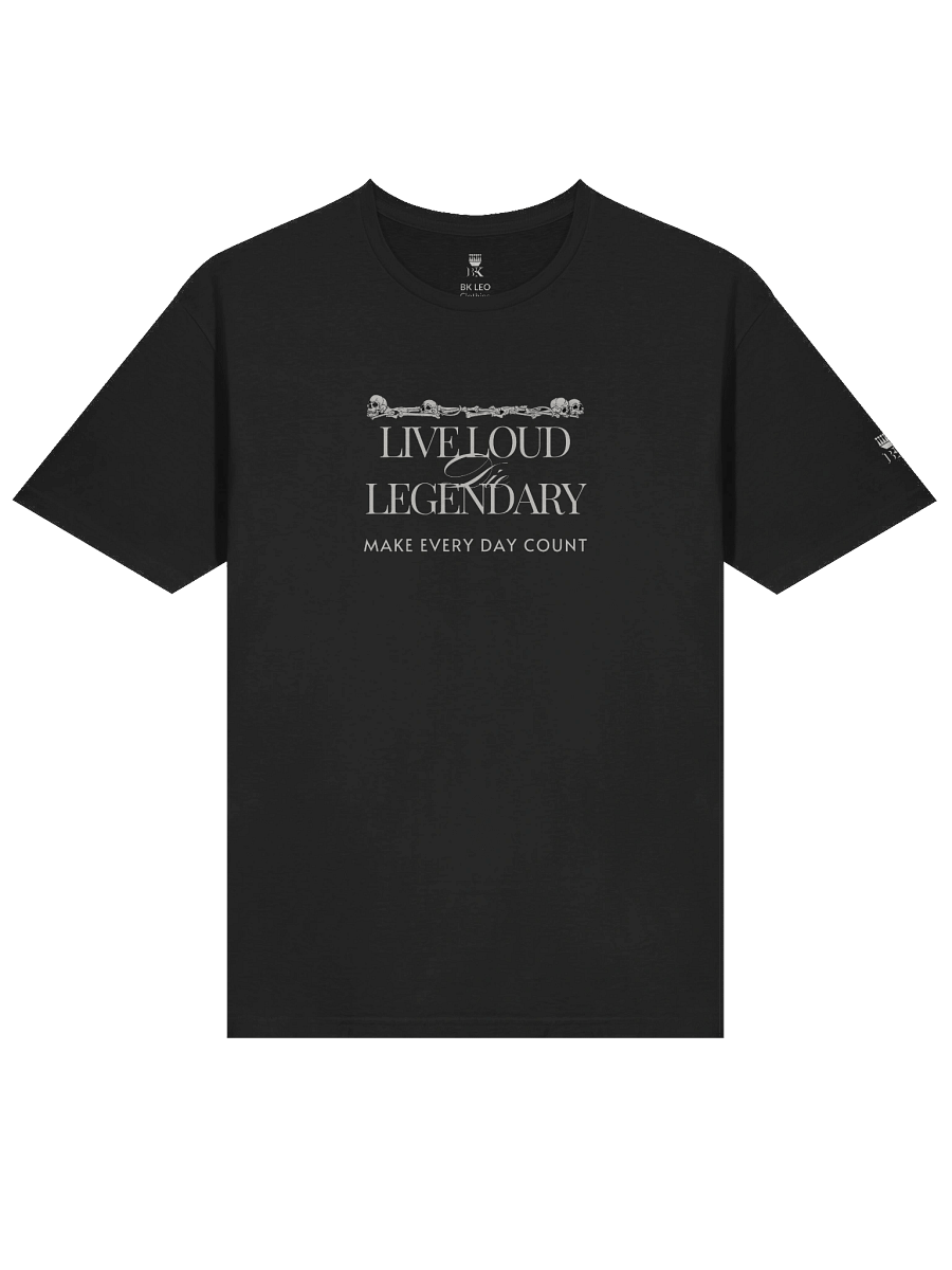 Live Loud, Die Legendary – Make Every Day Count Relaxed T-shirt product image (3)