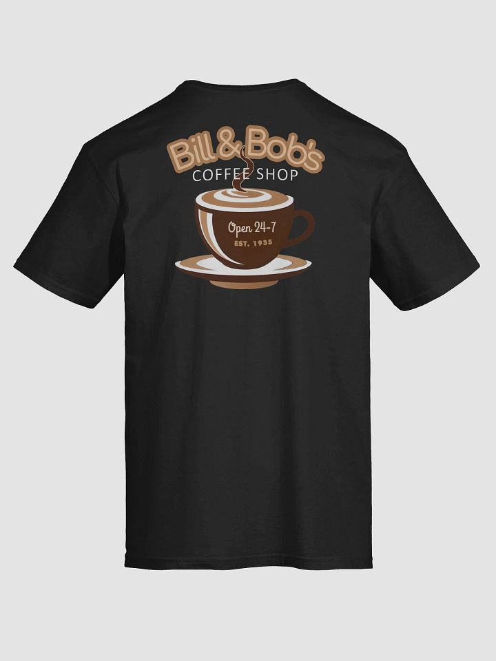 Bill & Bob's Coffee Shop Open 24/7 Est 1935 T-Shirt product image (2)