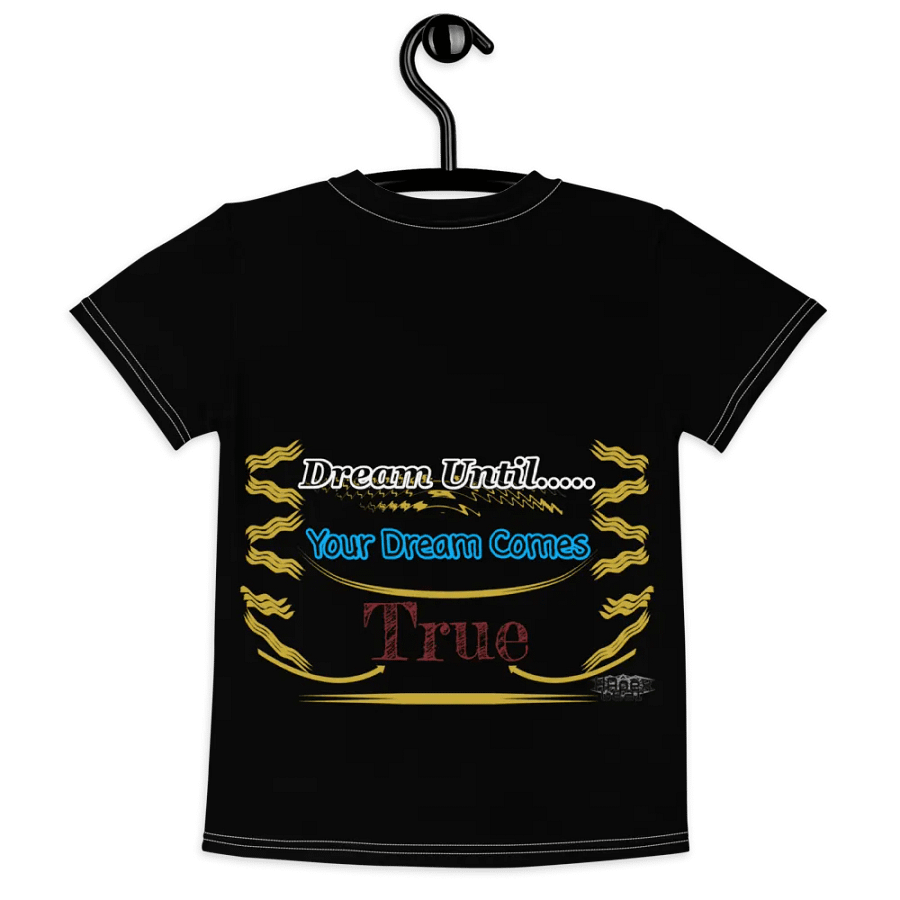 Dream Until.. Your Dream Comes True - Kids Crew Neck T-Shirt product image (7)