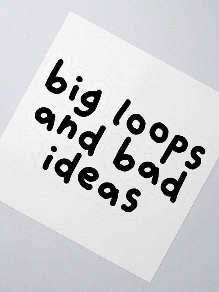 Big Loops and Bad Ideas Sticker product image (2)