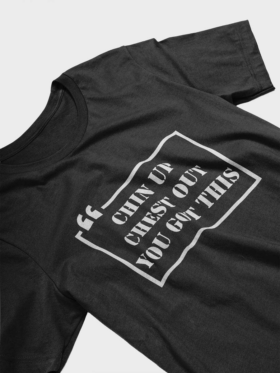 Chin Up Chest Out T-Shirt #541 product image (3)
