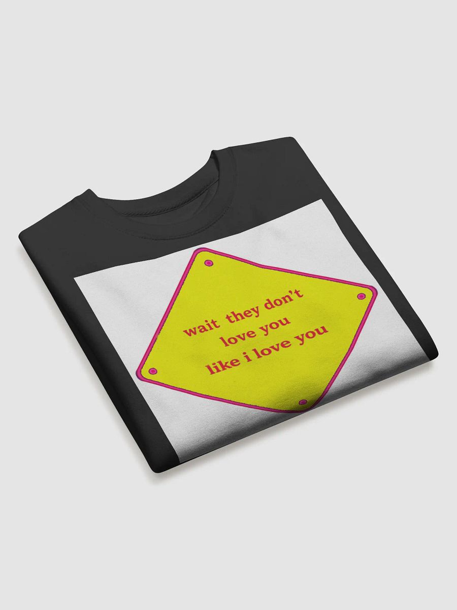 wait they dont love you like i love you product image (3)