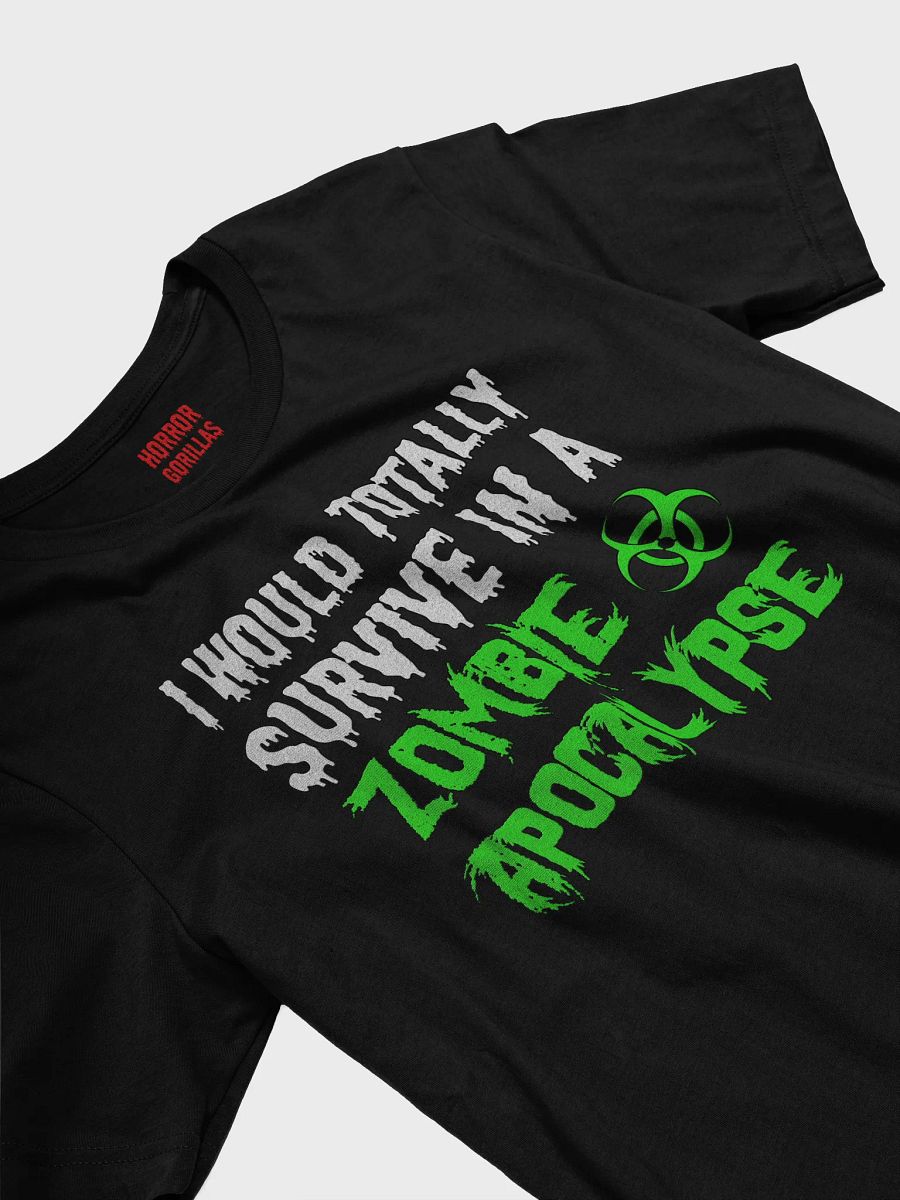 I Would Totally Survive In A Zombie Apocalypse T-Shirt product image (15)