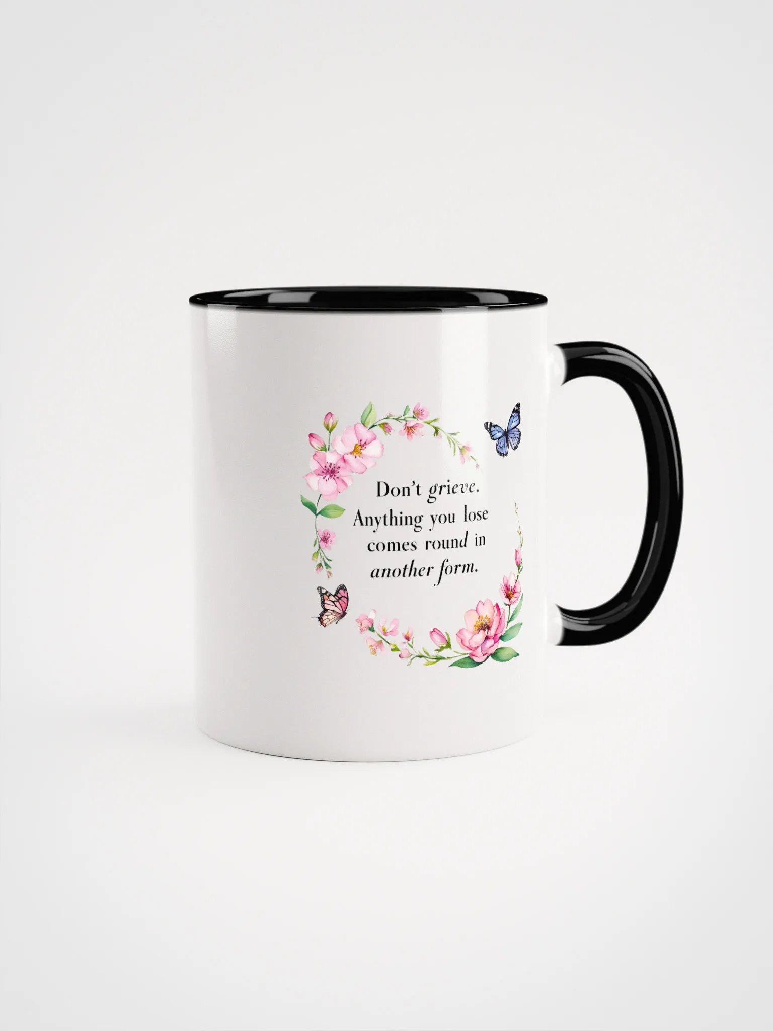 Don't grieve. Anything you lose comes round in another form - Ceramic Mug with Color Inside product image (1)