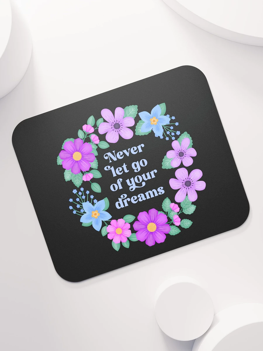 Never let go of your dreams - Mouse Pad Black product image (7)
