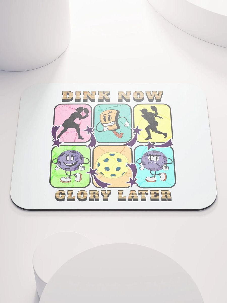 Dink Now Glory Later Pickleball Mouse Pad product image (1)