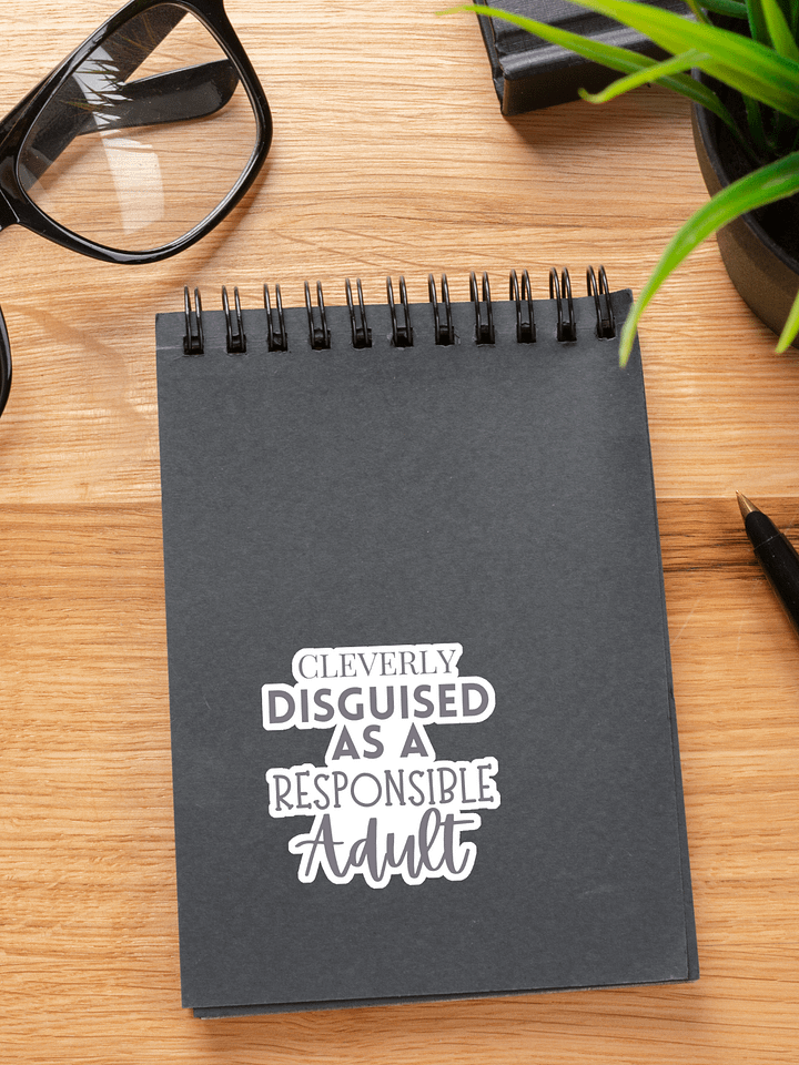 Cleverly Disguised as a Responsible Adult Sticker product image (1)