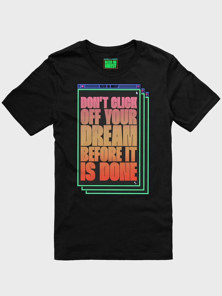 Don't Click off your Dream Before it is Done product image (1)