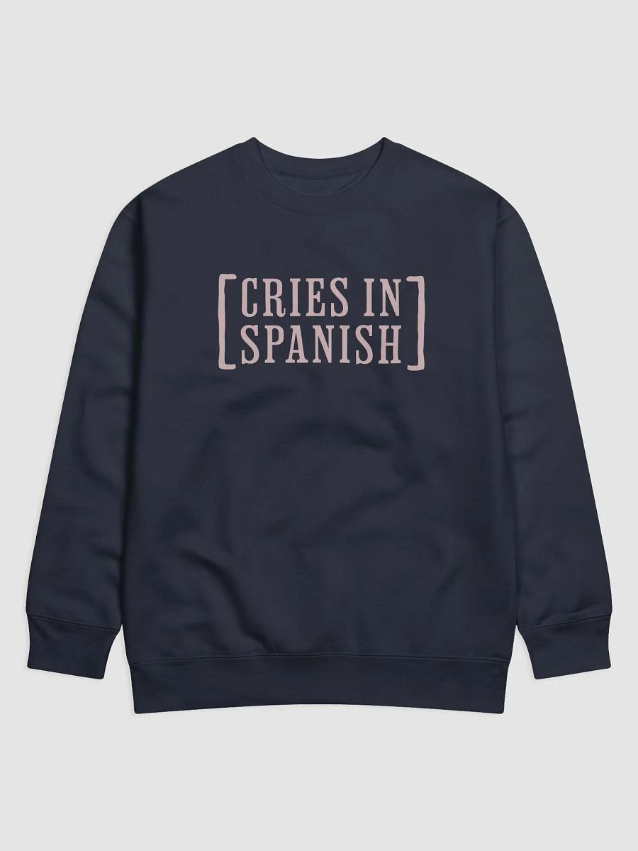 Cries in Spanish Premium Crewneck Sweatshirt product image (1)