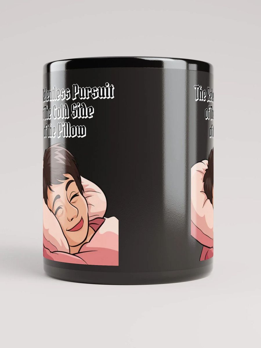 The Relentless Pursuit of The Cold Side of The Pillow Black Mug product image (9)