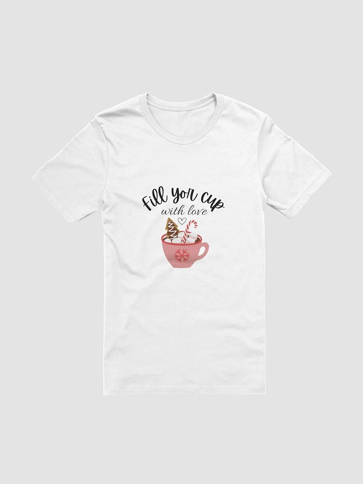 'Fill Your Cup With Love' T-shirt product image (1)