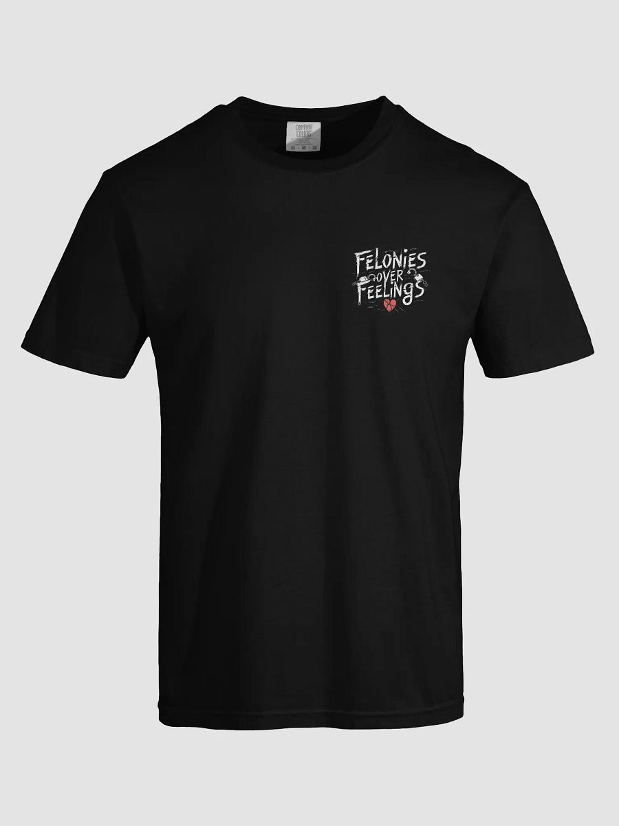 Felonies Over Feeling Small Graphic Tee product image (5)