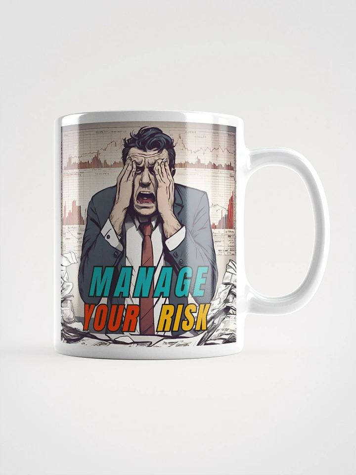 MANAGE YOUR RISK Ceramic Mug product image (2)