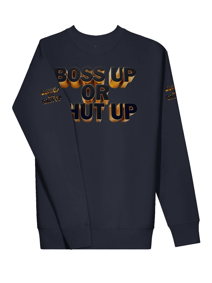 Bold Boss Up Gold Sweatshirt - Boss Up Or Shut Up product image (2)