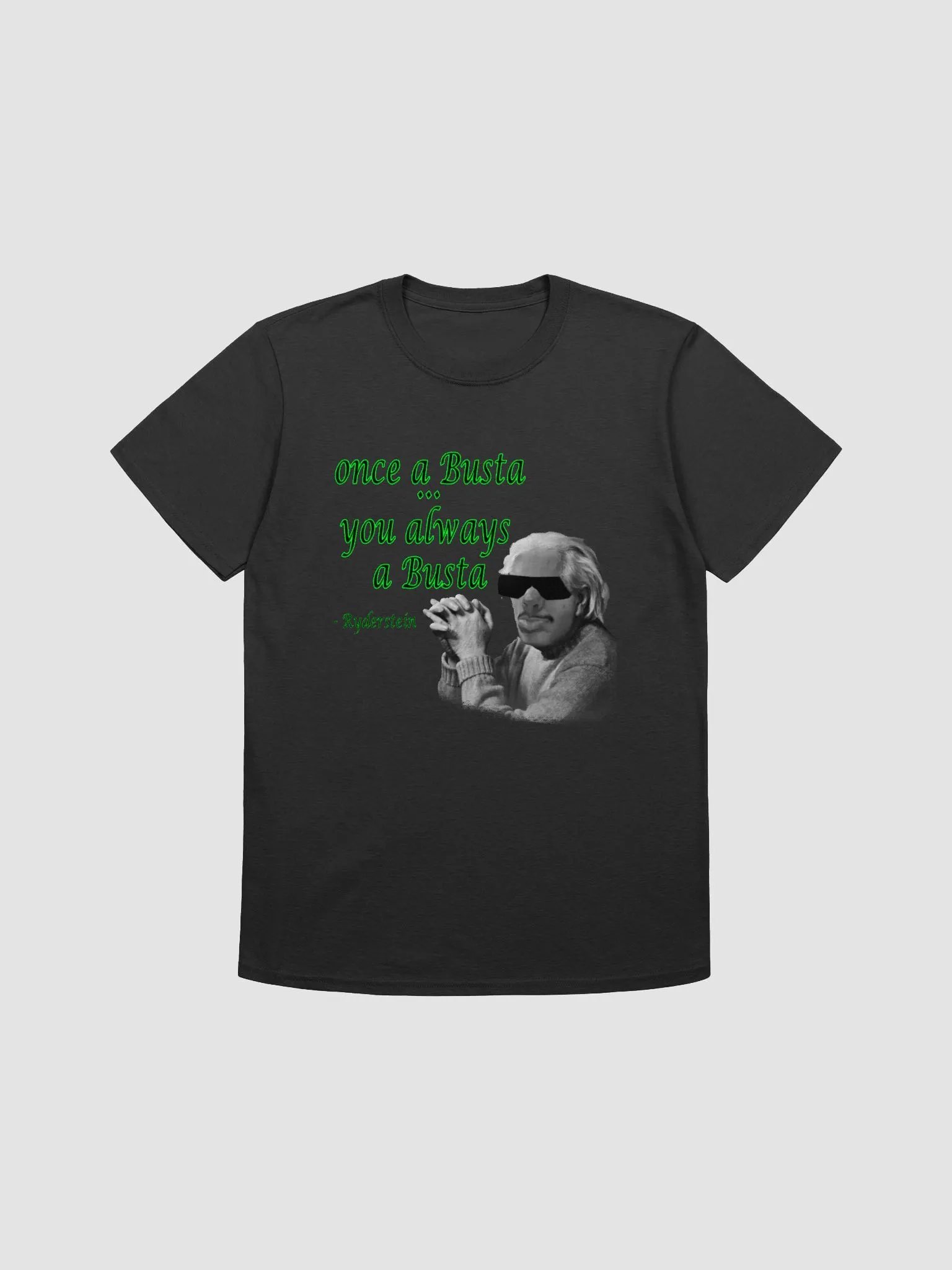 Once a busta... always a busta Ryder t-shirt product image (2)