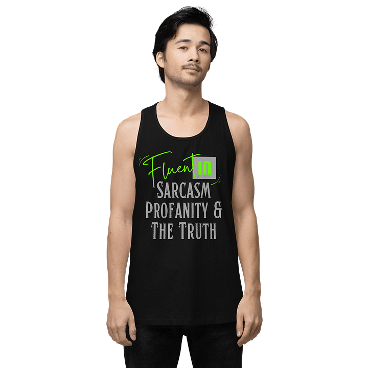 Fluent in Sarcasm Profanity & The Truth Men's Tank Top product image (1)
