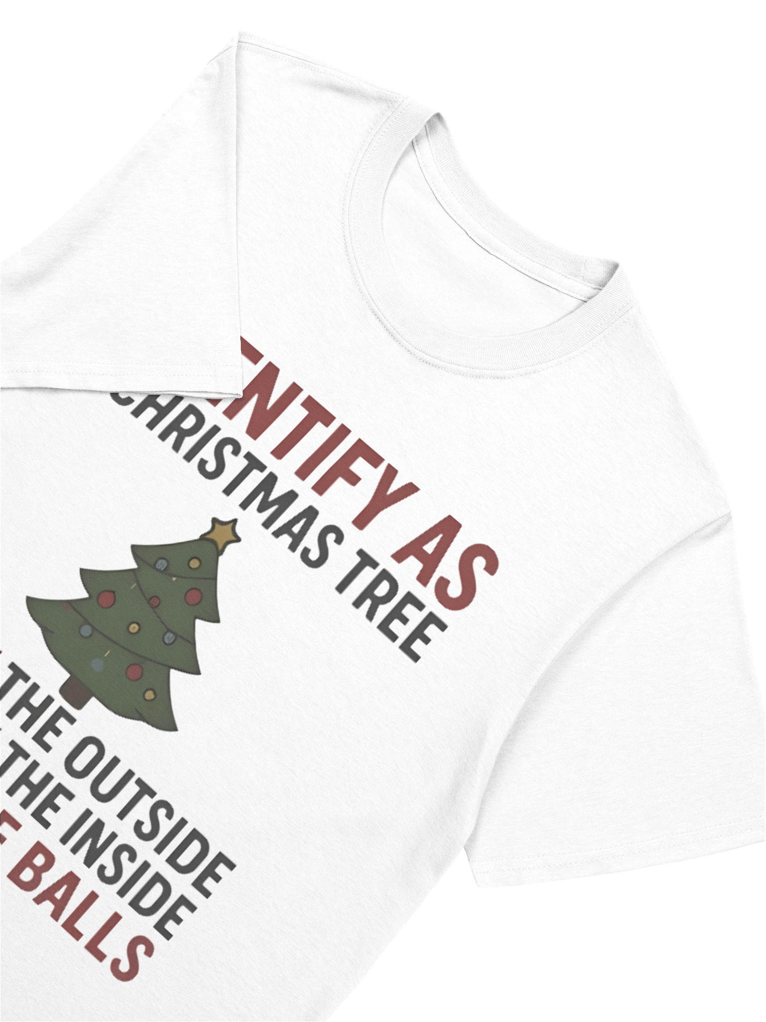 I Identify As A Christmas Tree Lit On The Outside Dead On The Inside And I Like Balls Shirt product image (5)