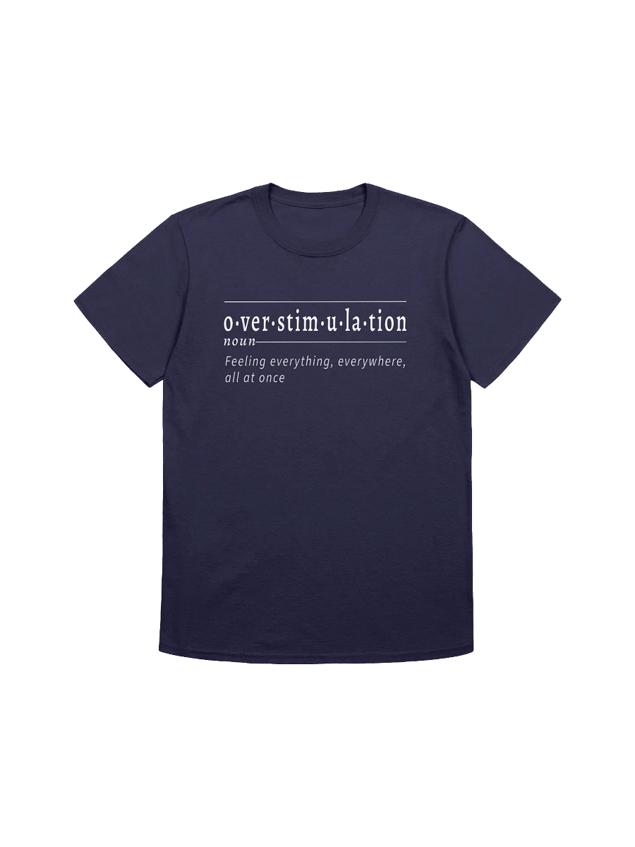 Overstimulation Def Unisex Tee wht v1 product image (1)