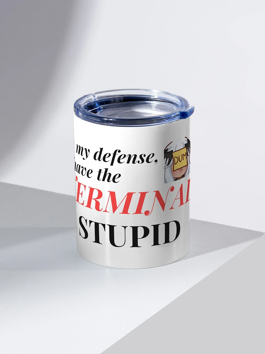 Terminal Stupid 10oz Steel Tumbler product image (2)