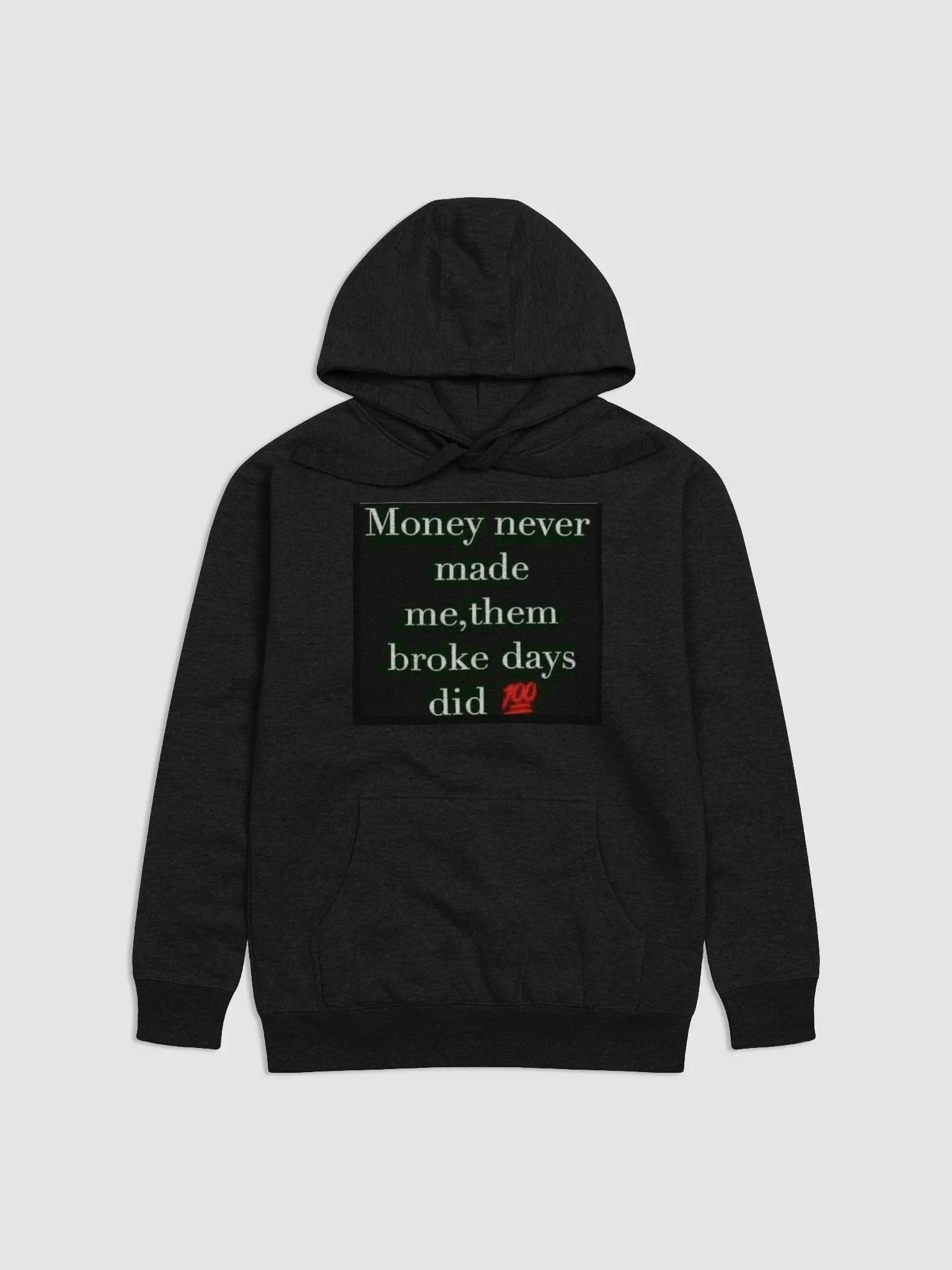 MONEY NEVER MADE ME,THEM BROKE DAYS product image (3)