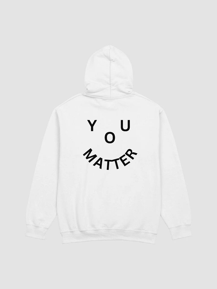 You Matter : - ) Full Back Design - Classic Hoodie - White product image (1)