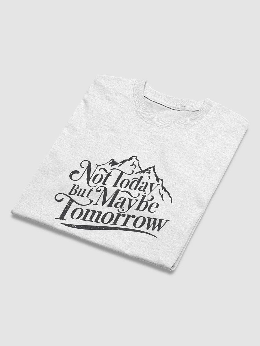Lazy Adventurer Vibes: Not Today, But Maybe Tomorrow T-Shirt product image (4)