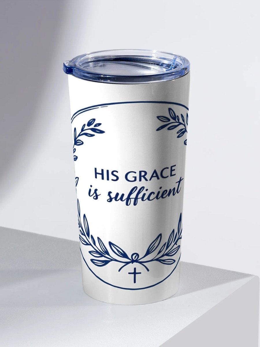 HIS GRACE IS SUFFICIENT CHRISTIAN TUMBLER | 2 CORINTHIANS 12:9 product image (2)