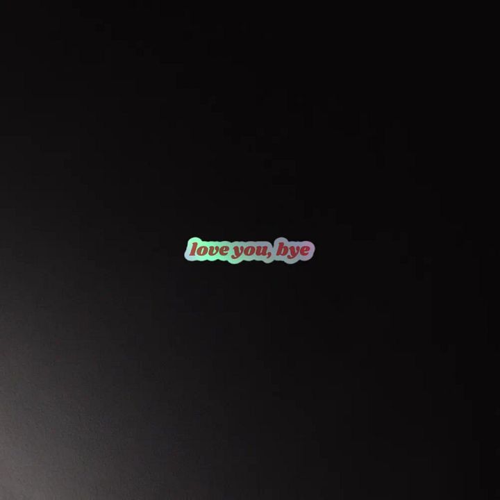 Love You, Bye! Holographic Sticker product image (4)