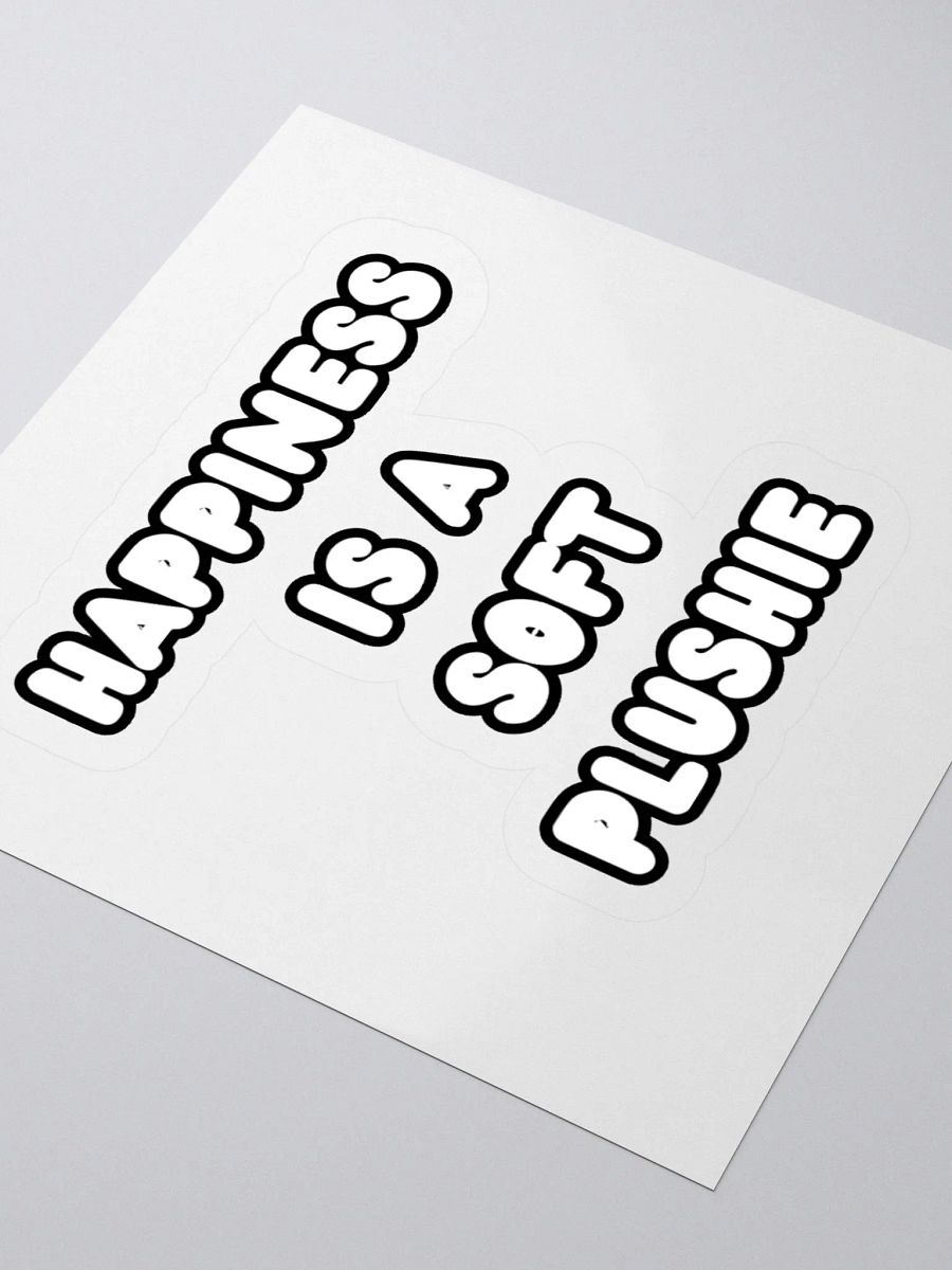 HAPPINESS IS A SOFT PLUSHIE | Kiss Cut Stickers product image (7)