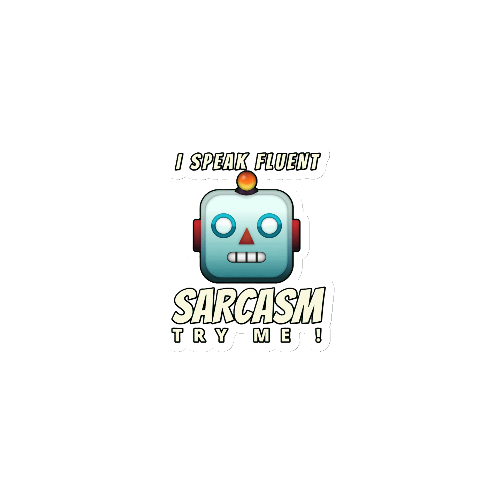 I SPEAK FLUENT SARCASM, TRY ME! product image (1)