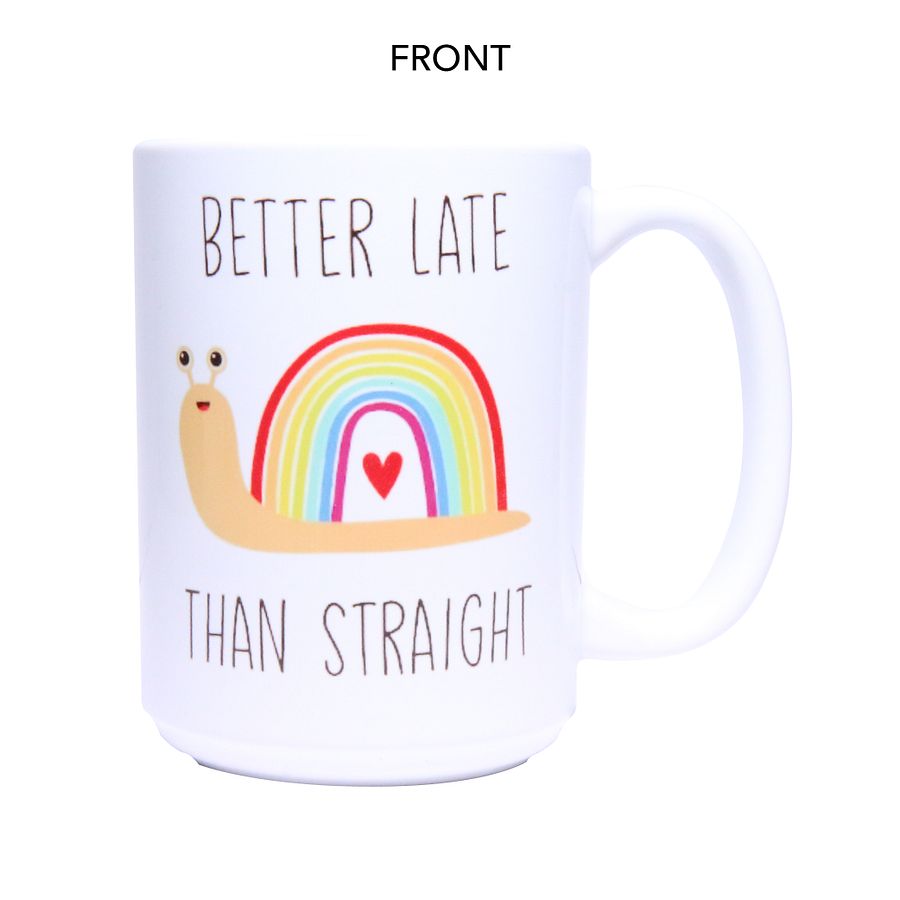 Better Late Than Straight Mug product image (4)