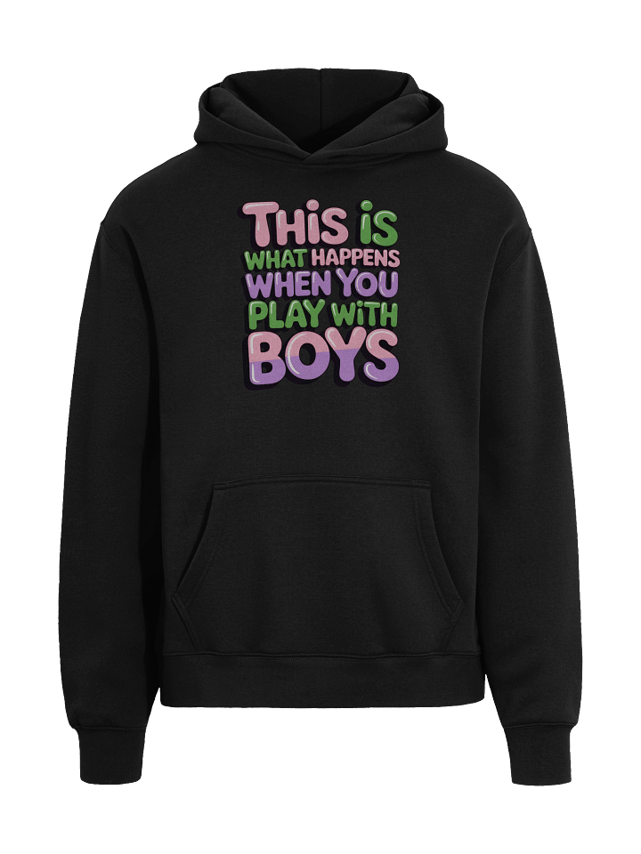 This Is What Happens When You Play With Boys Oversized Hoodie product image (2)