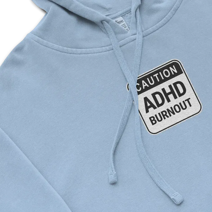 CAUTION: ADHD BURNOUT embroidered pigment hoodie (B&W design) product image (1)