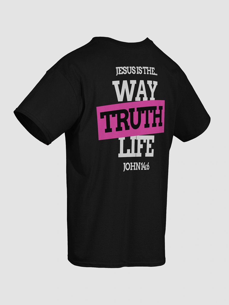 John 14:6 - Way, Truth & Life Unisex T-Shirt product image (6)