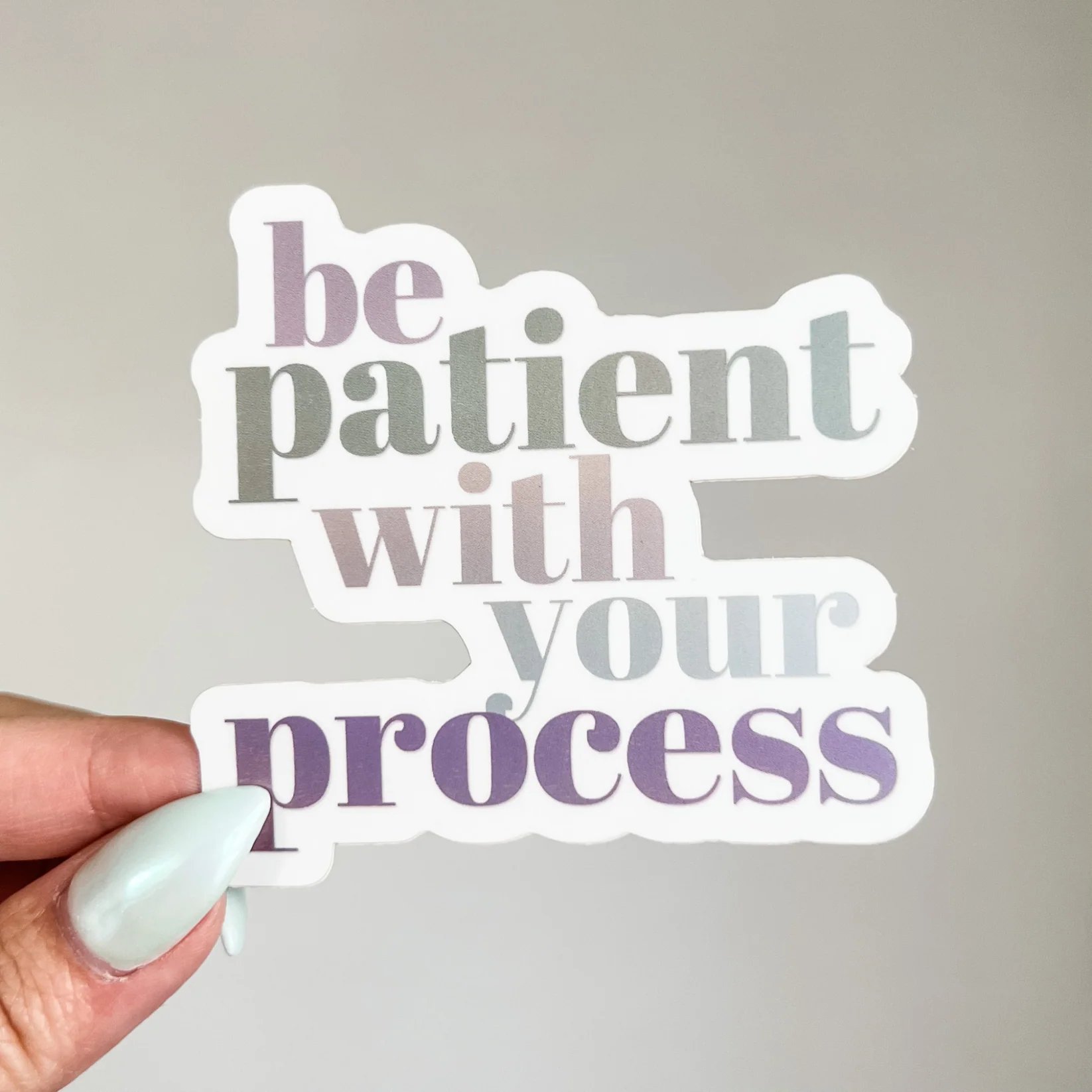 Be Patient With Your Process Sticker product image (1)