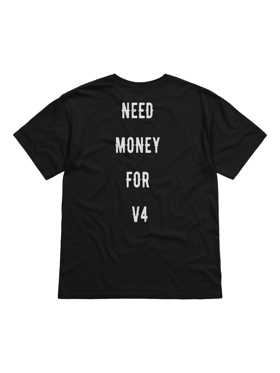 need money for v4 | tee product image (16)