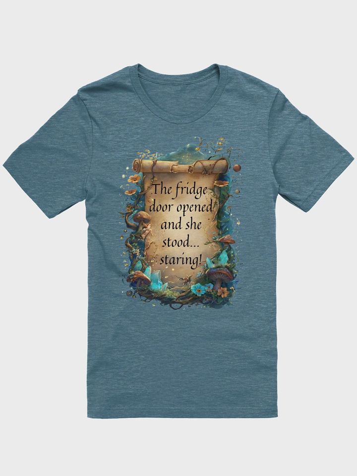 Funny Mom T-Shirt: "The Fridge Door Opened… and She Stood, Staring!" Whimsical Apparel for ADHD Moms product image (10)