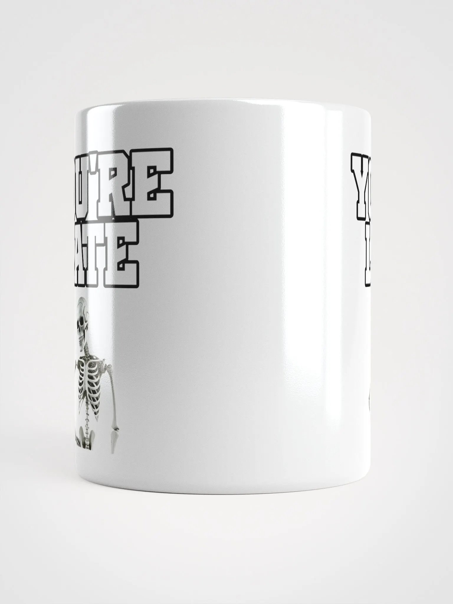 You're Late Funny Humorous White Mug product image (15)