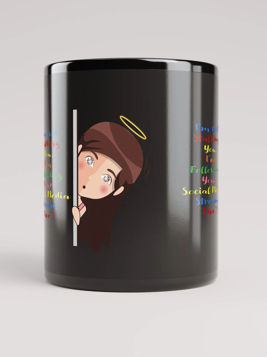 I Am Not Stalking You, I Am Following You Live Black Mug product image (9)