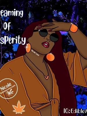 Dream of Prosperity and more for myself.  Today I will see about making some more infused something 😂. Either sweet or savory. #nicolecreatesart #melaninart #phillyartist #edibleyums