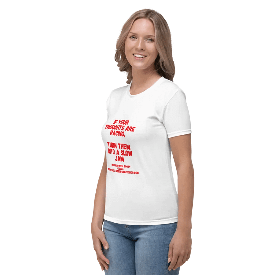 BUDDHA WITH BOOTY TEES 4 U FOR WOMEN - “If your thoughts are racing, turn them into a slow jam.” product image (3)