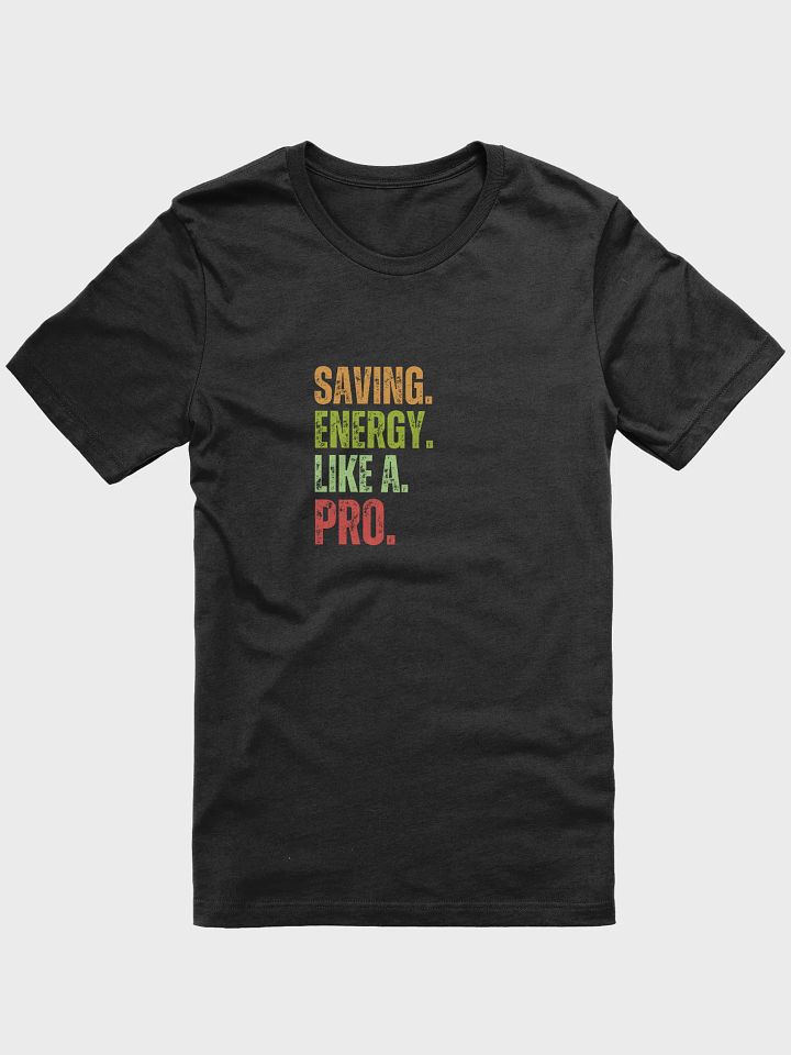 Saving Energy like a Pro Tshirt Design product image (2)