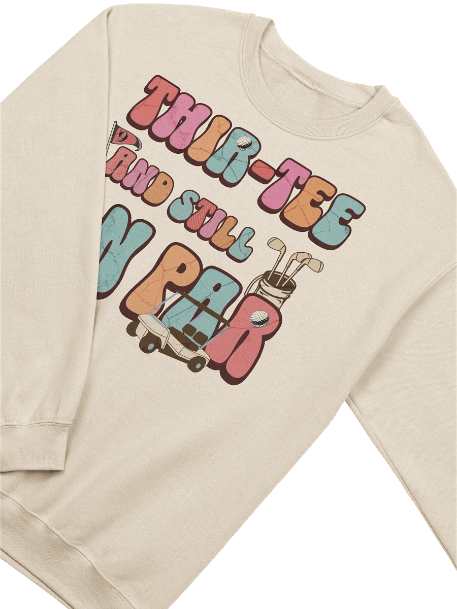 Thir-Tee And Still On Par Golfing Sweatshirt product image (20)