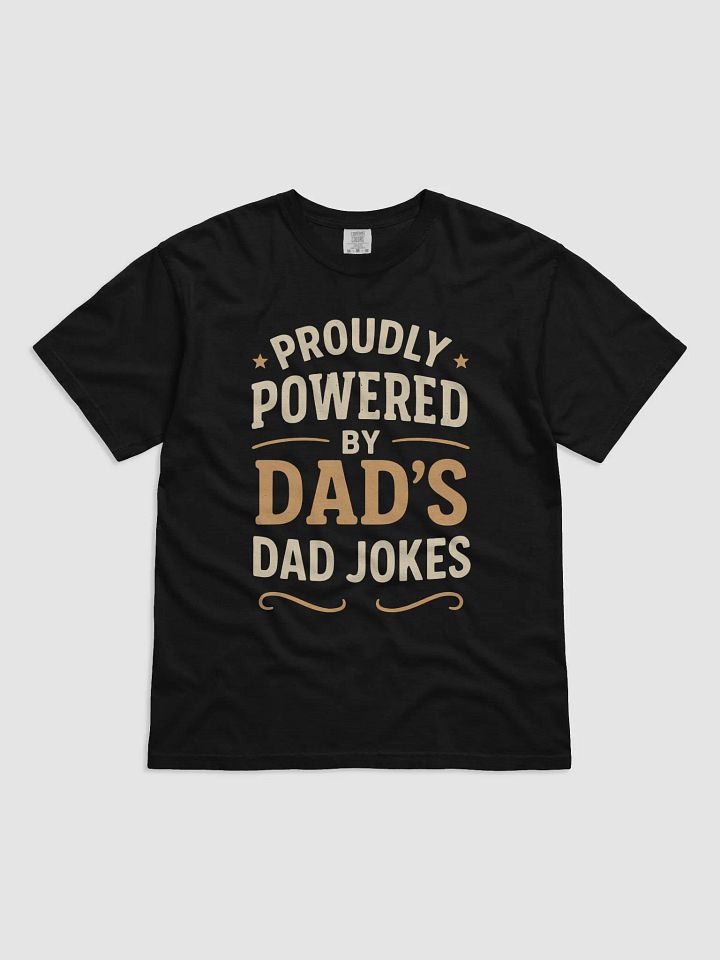 Proudly Powered by Dad's Dad Jokes T-Shirt product image (1)