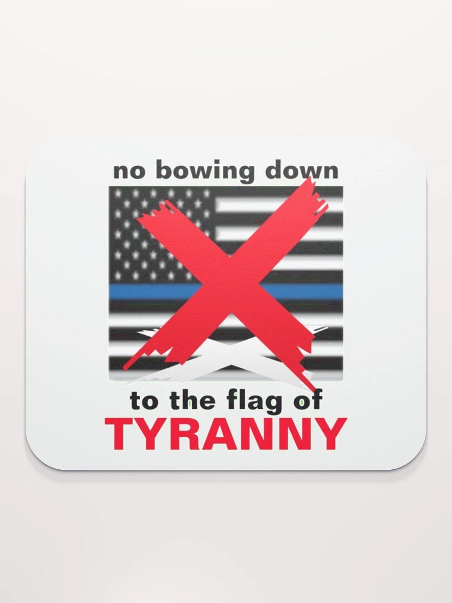 NO BOWING DOWN TO THE FLAG OF TYRANNY product image (2)