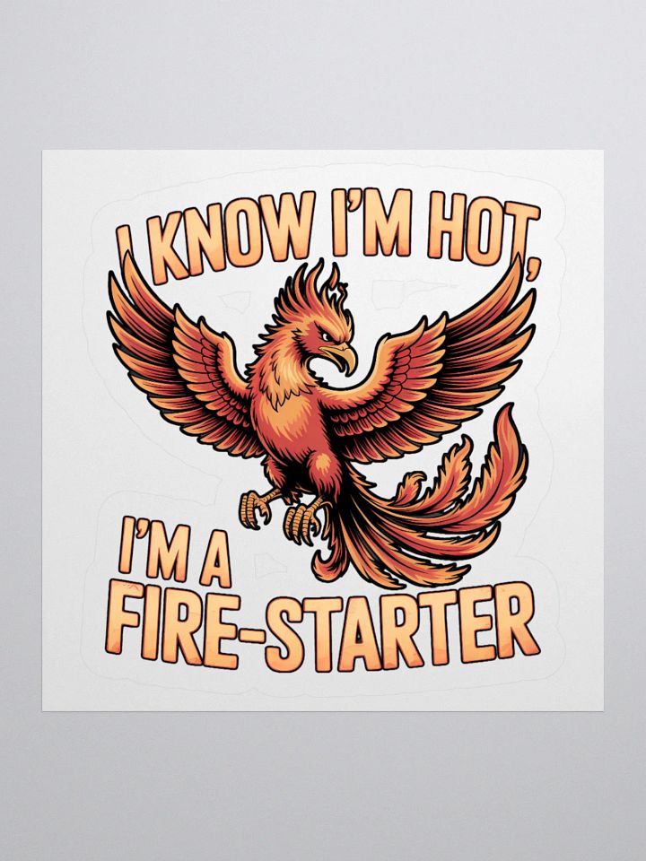 I know I'm Hot Phoenix Human Design Manifestor Sticker product image (1)