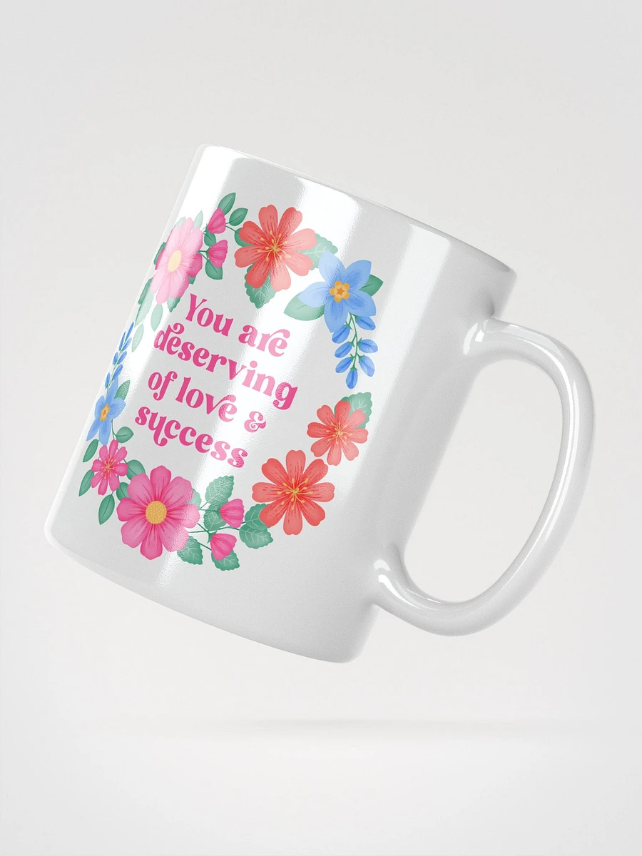 You are deserving of love & success - Motivational Mug product image (2)